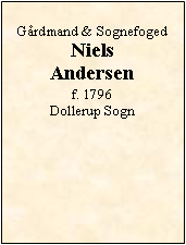 Tekstboks: Grdmand & SognefogedNiels Andersenf. 1796Dollerup Sogn